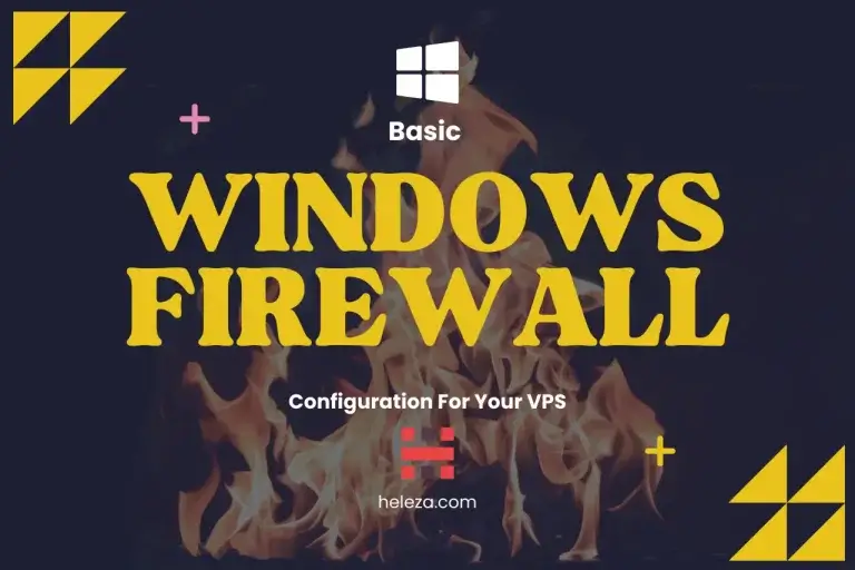 Heleza Basic Windows Firewall Configuration for Your VPS