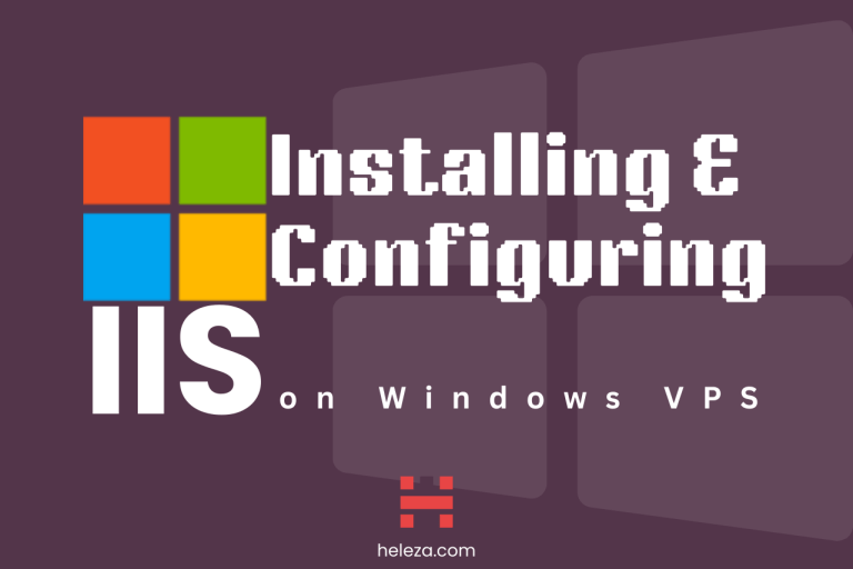 Heleza Installing and Configuring IIS on Windows VPS