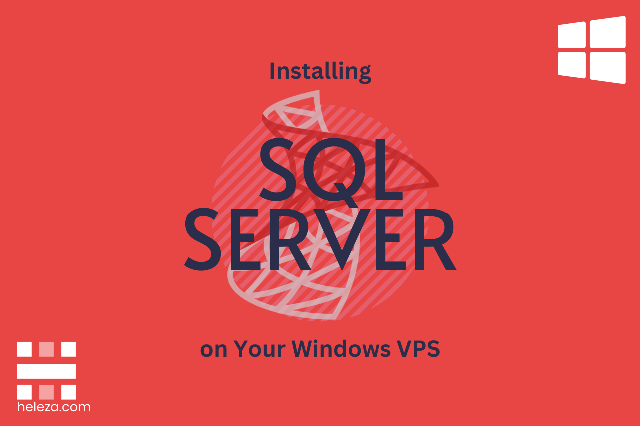 Heleza Installing SQL Server on Your Windows VPS