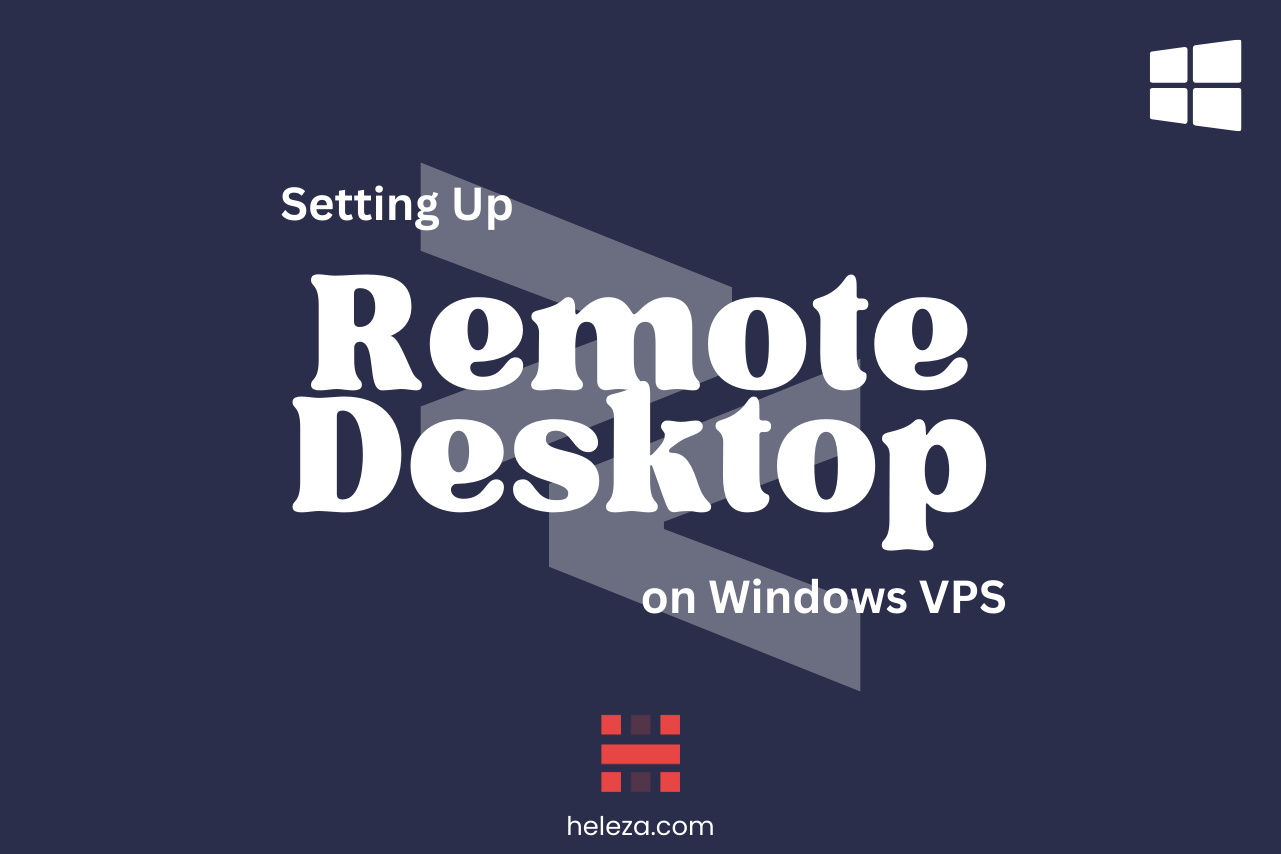 Heleza Setting Up Remote Desktop on Windows VPS