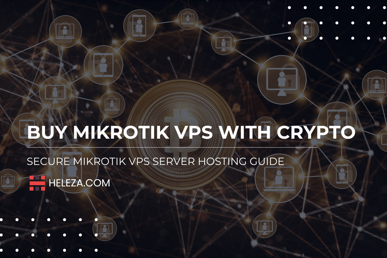 Buy MikroTik VPS with Crypto — Secure MikroTik VPS Server Hosting Guide